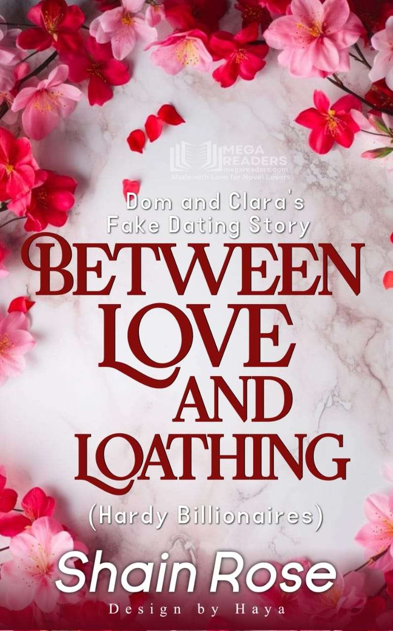 Between Love and Loathing: A Fake Dating Romance (Hardy Billionaires) By Shain Rose NovelM80105